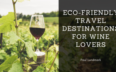 Eco-Friendly Travel Destinations for Wine Lovers