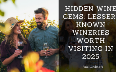 Hidden Wine Gems: Lesser-Known Wineries Worth Visiting in 2025